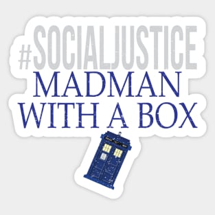 #SocialJustice Madman With A Box - Hashtag for the Resistance Sticker